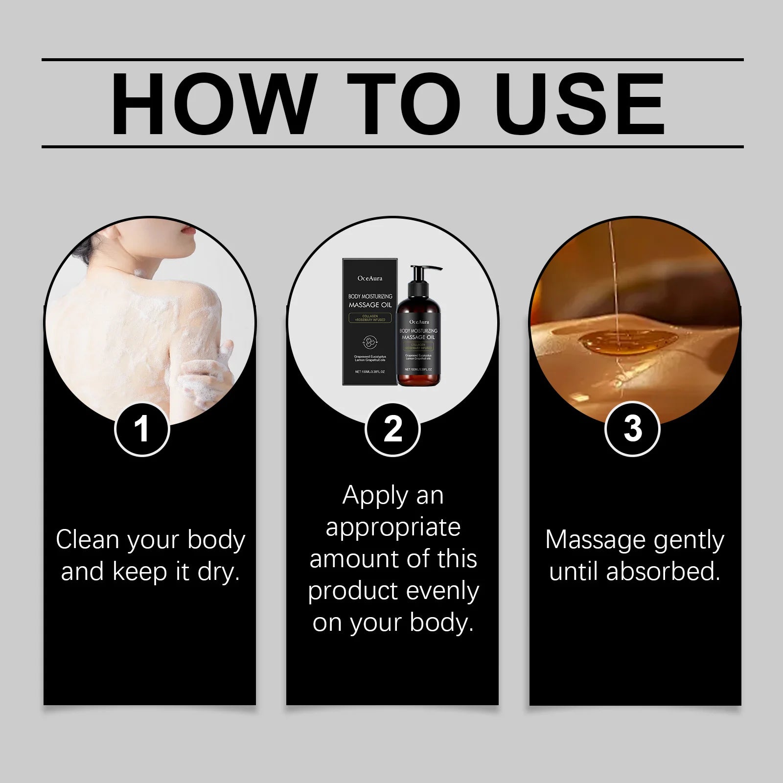 An infographic titled How to Use with three steps: 1. Clean your body and dry (shows lathering), 2. Evenly apply Body Moisturizing Massage Oil (shows bottle), 3. Gently massage until absorbed (shows oil being poured).