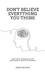 Book cover of "Don't Believe Everything You Think" by Joseph Nguyen, featuring a minimalist line drawing of a human head with tangled lines inside, symbolizing thoughts and anxiety, focused on overcoming anxiety and ending suffering.
