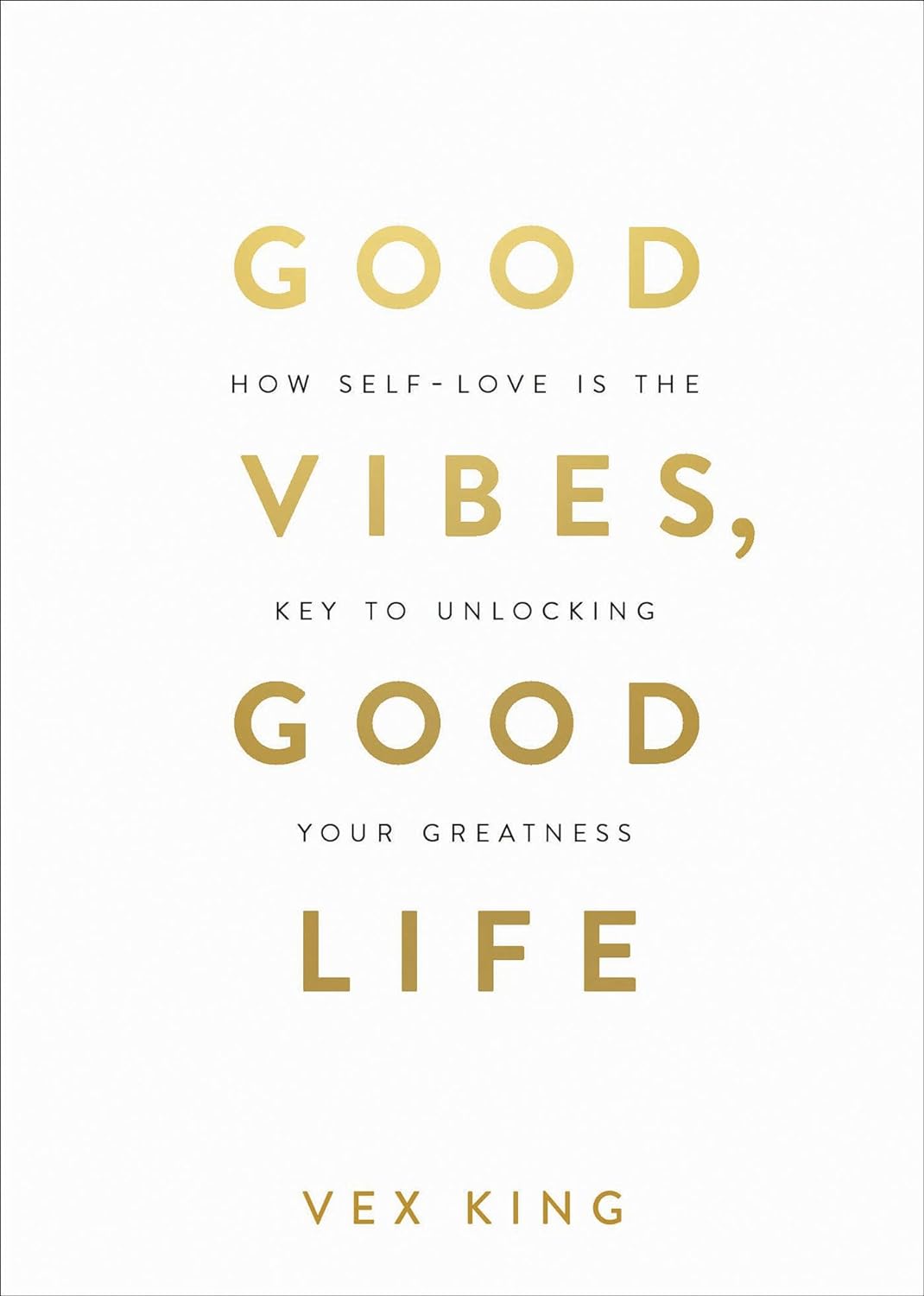 Good Vibes, Good Life: How Self - Love Is the Key to Unlocking Your Greatness Paperback – Illustrated, December 4, 2018 - Showlu Well Nation Store