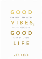 Good Vibes, Good Life: How Self - Love Is the Key to Unlocking Your Greatness Paperback – Illustrated, December 4, 2018 - Showlu Well Nation Store