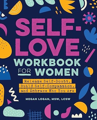 Self - Love Workbook for Women: Release Self - Doubt, Build Self - Compassion, and Embrace Who You Are (Self - Love Workbook and Journal) Paperback – September 29, 2020 - Showlu Well Nation Store