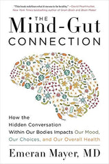 The Mind - Gut Connection: How the Hidden Conversation Within Our Bodies Impacts Our Mood, Our Choices, and Our Overall Health Paperback – June 5, 2018 - Showlu Well Nation Store